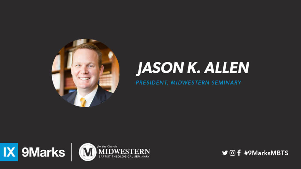 9Marks with Dr. Jason Allen