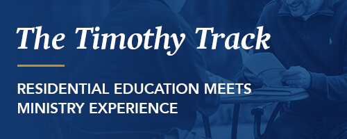 The Timothy Track: Residential education meets ministry experience