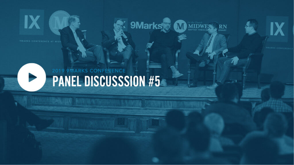 9Marks19: Panel Discussion 5