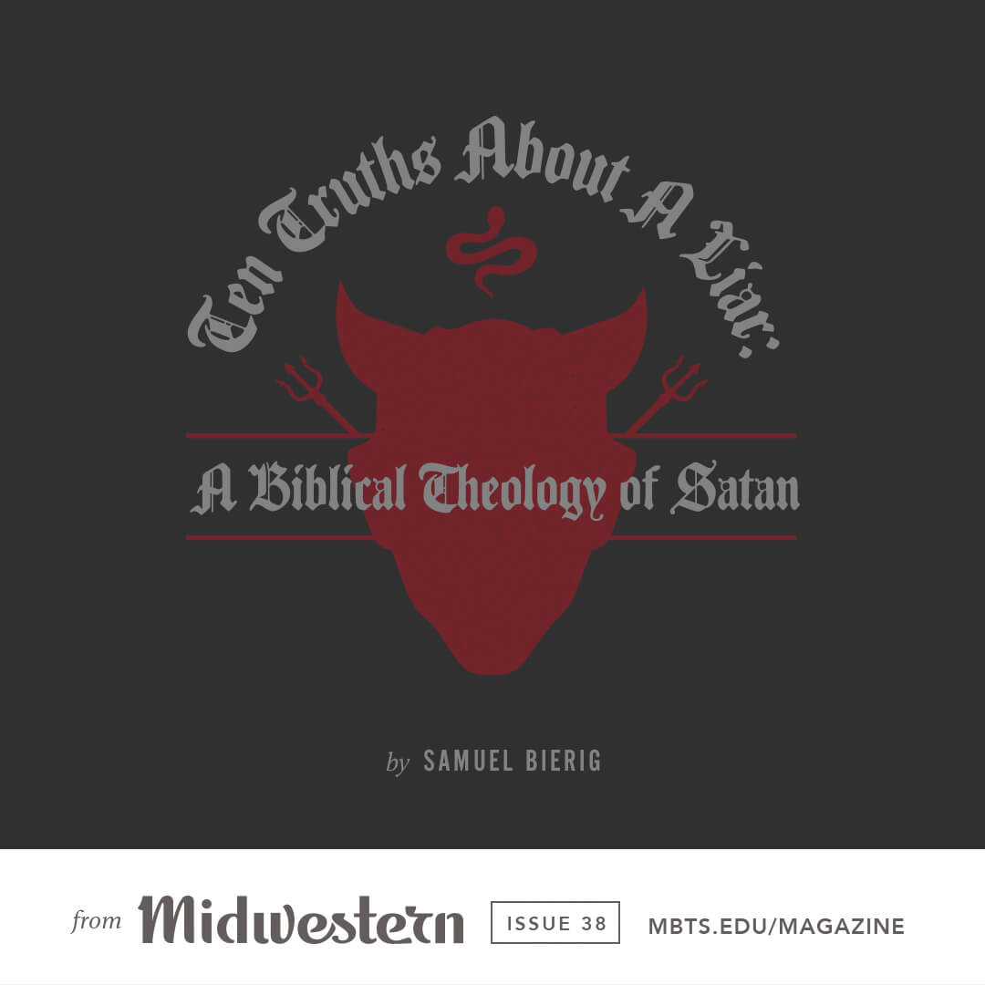 10 Truths About A Liar: A Biblical Theology of Satan