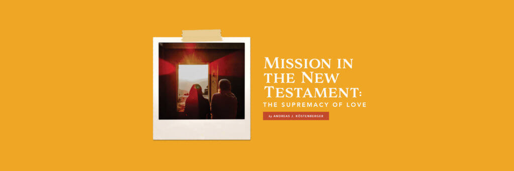 Mission in the New Testament: The Supremacy of Love