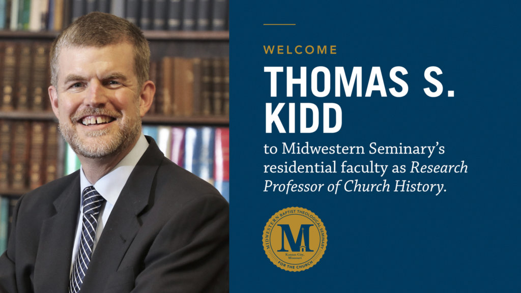 Historian Thomas S. Kidd joins Midwestern Seminary residential faculty