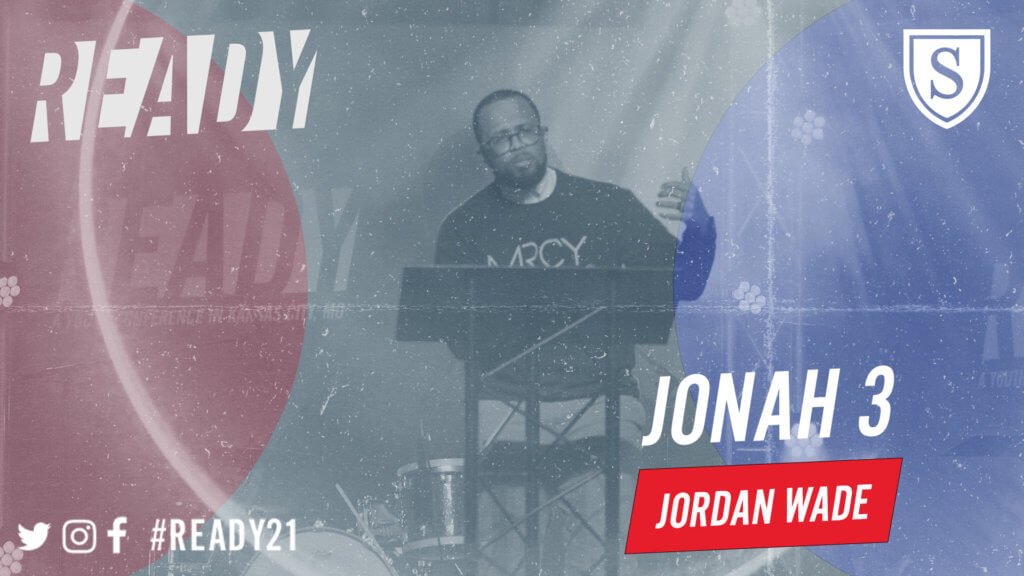 Ready 2021: Jonah 3 with Jordan Wade