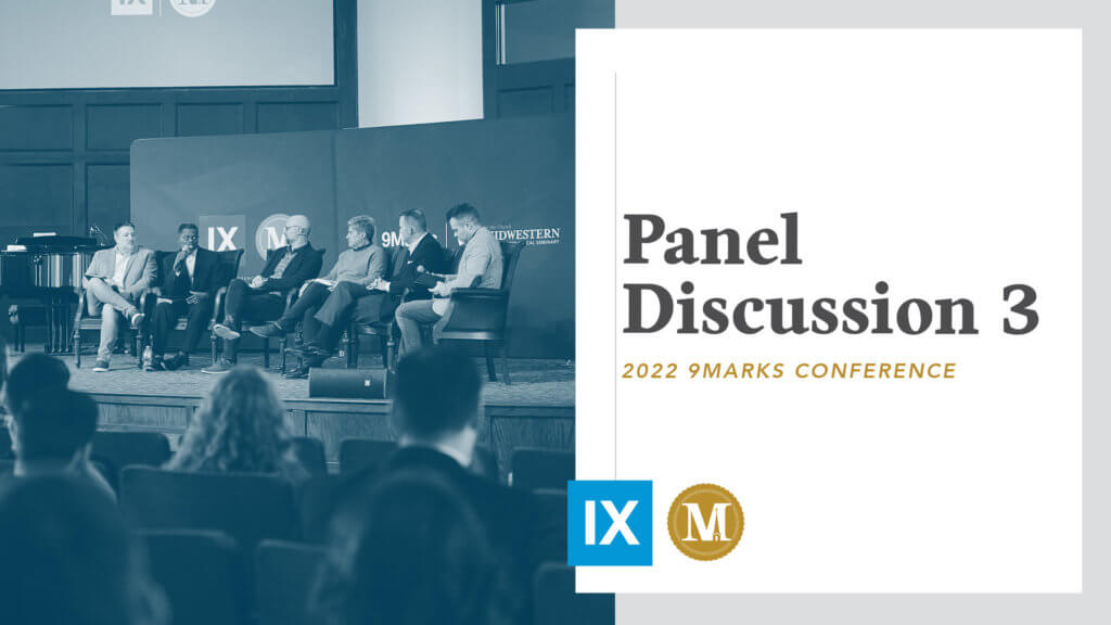 9Marks22: Panel Discussion 3