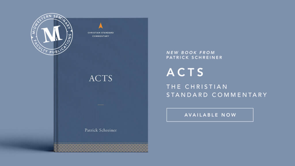 Patrick Schreiner’s Acts: The Christian Standard Commentary Released Today
