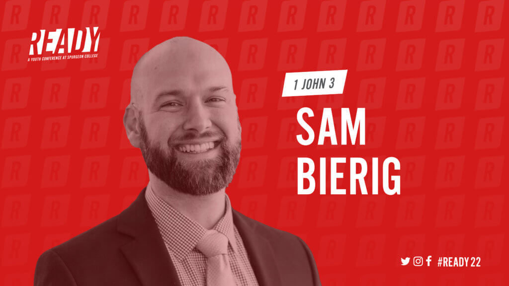 Ready 2022: 1 John 3 with Sam Bierig