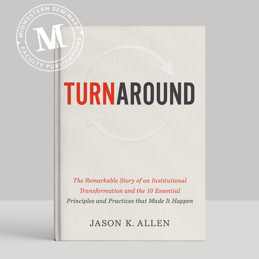 President Jason K. Allen’s Turnaround Released by B&H Publishing