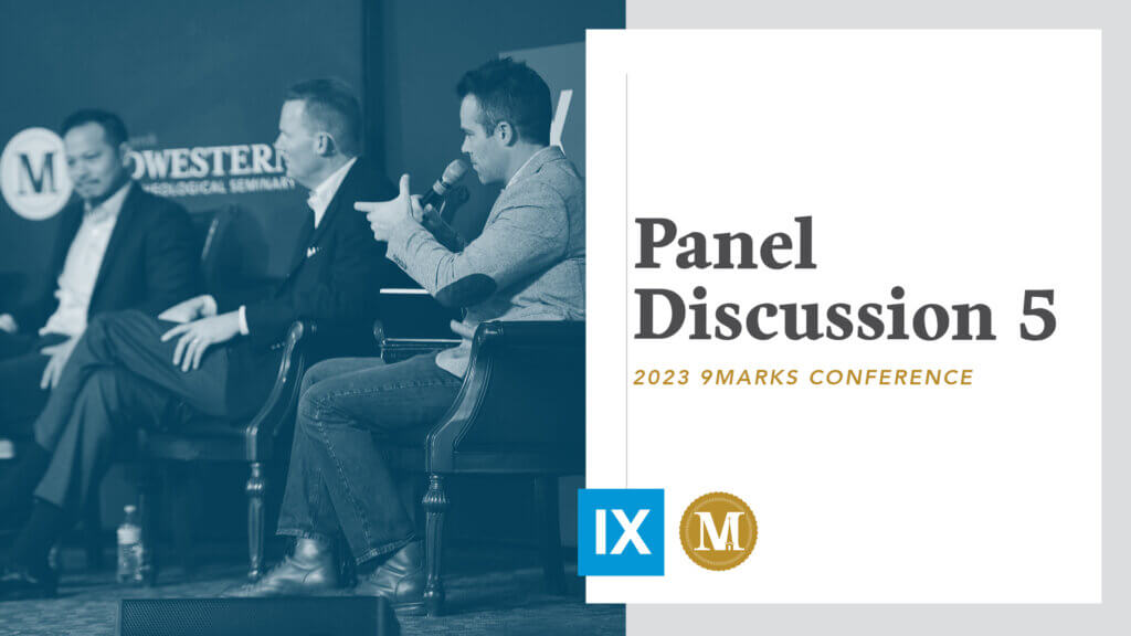 9Marks 2023: Panel Discussion with Zach Schlegel