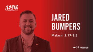 Jared Bumpers at READY23 preaching on Malachi 2:17-3:5