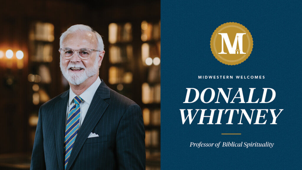 Donald S. Whitney joins Midwestern Seminary Faculty as Professor of Biblical Spirituality, Elected to John H. Powell Endowed Chair of Pastoral Ministry