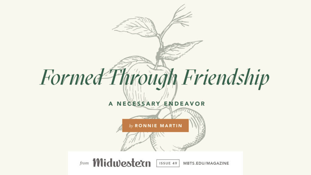 Formed Through Friendship: A Necessary Endeavor
