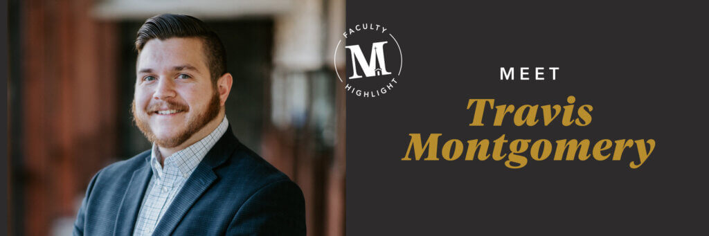 Faculty Highlight: Travis Montgomery