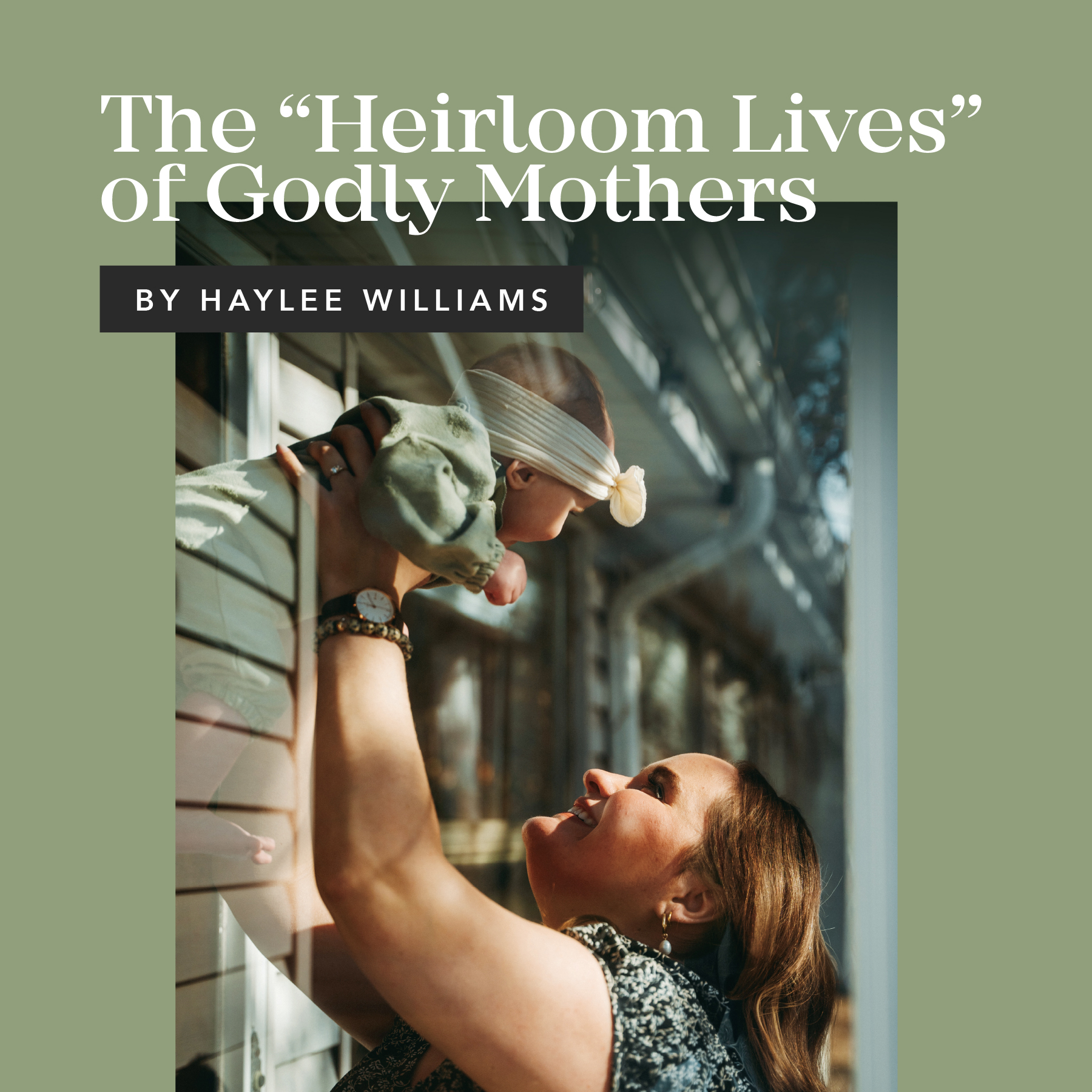 The Heirloom Lives of Godly Mothers